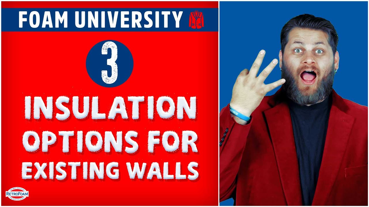Insulation Options for Existing Walls | Foam University by RetroFoam
