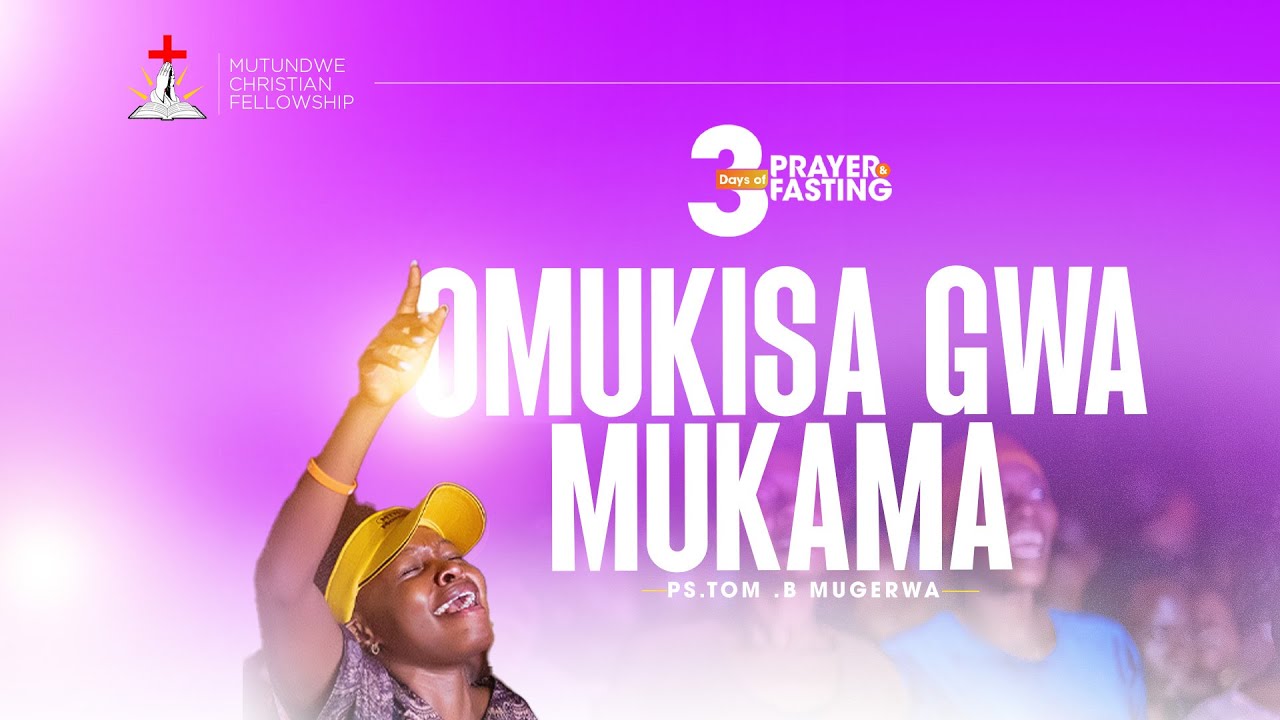 🔴END OF 3 DAYS PRAYER AND FASTING WITH PS.TOM .B MUGERWA || OMUKISA GWA MUKAMA || 04.10.2025