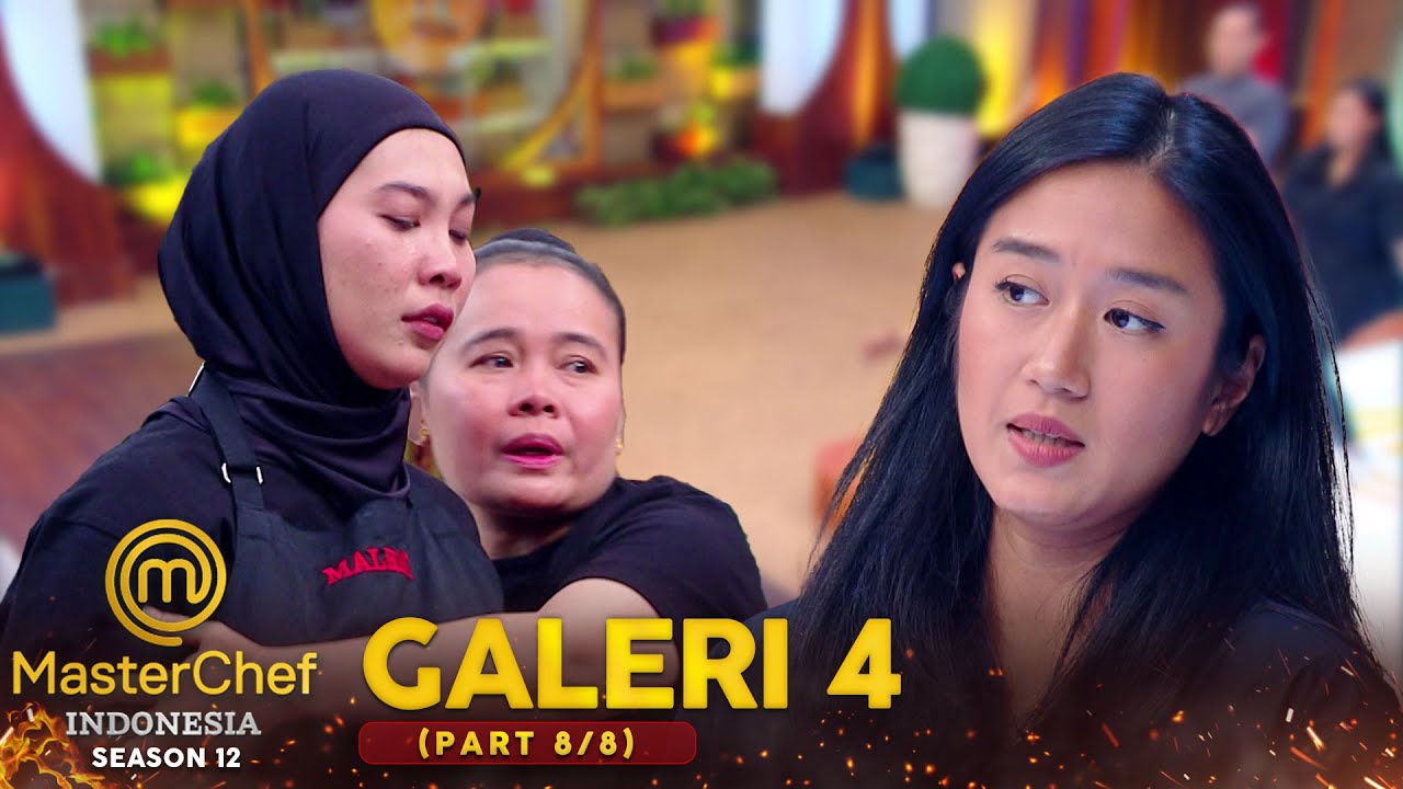 Pingsan! Malrani Gak Kuat Ditinggalkan Sahabat | GALERY 4 (8/8) | MASTERCHEF INDONESIA