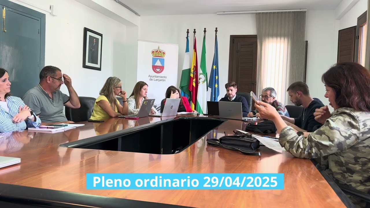Pleno ordinario Ayuntamiento Lanjarón 29/04/2025