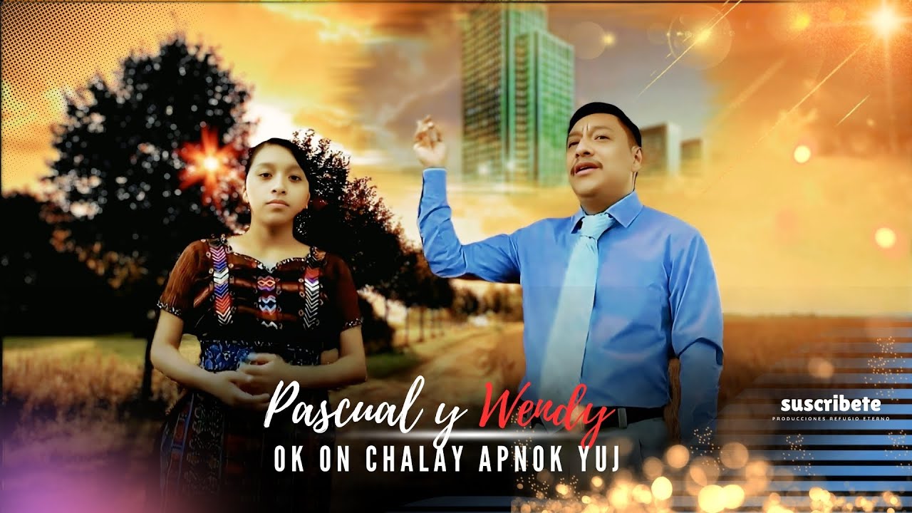 Pascual y Wendy | Ok on chalay apnok yuj | @Refugio Eterno