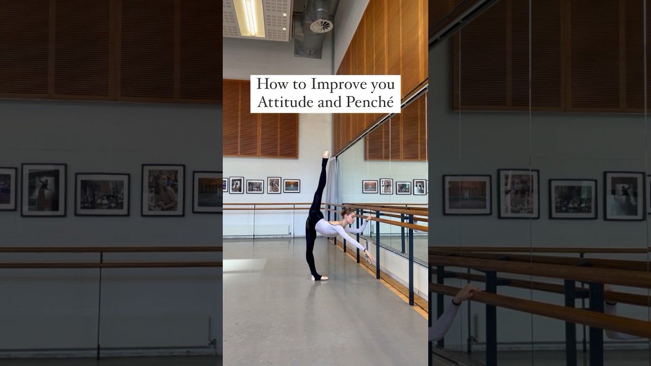 How to IMPROVE your Attitude and Penché for ballet dancers - Hannah Martin 