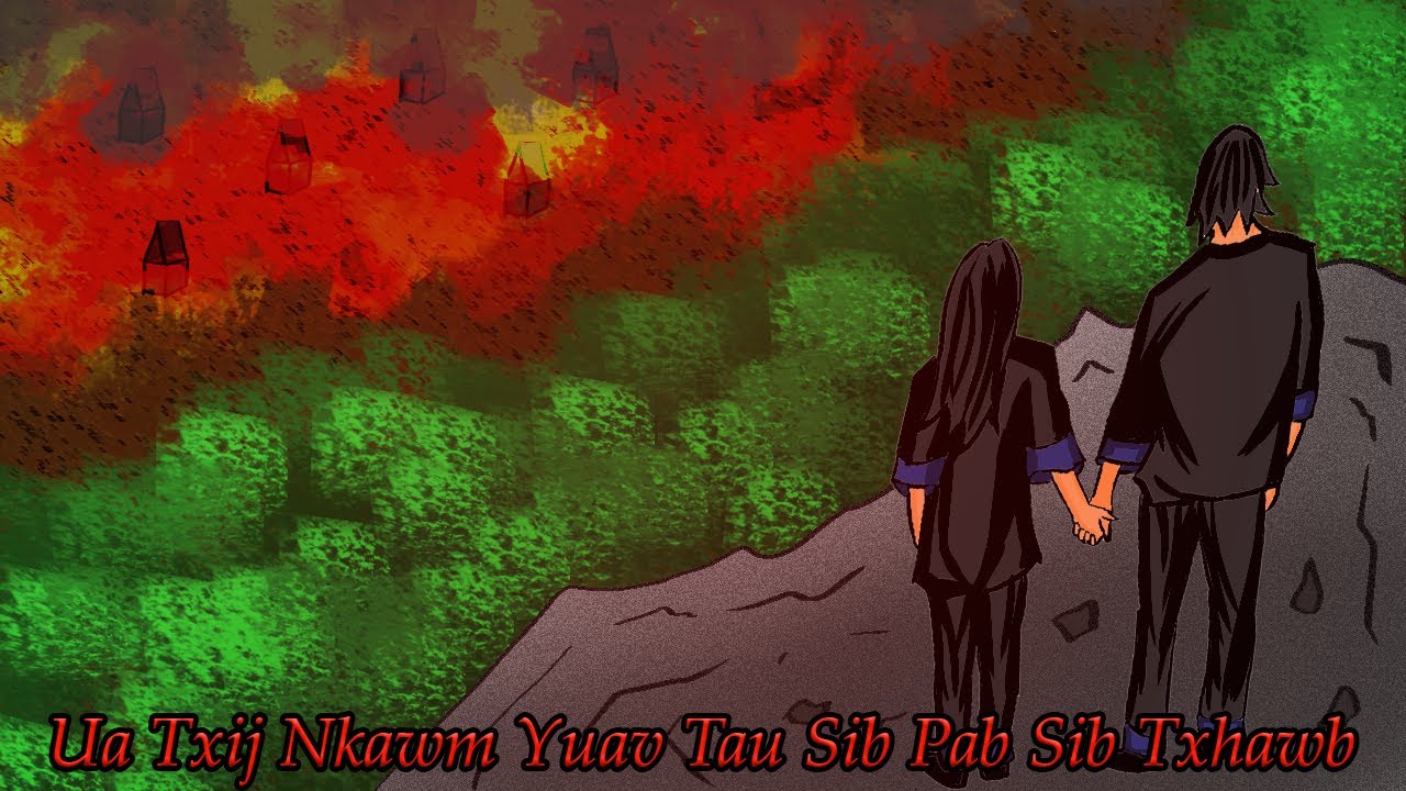 Ua Txij Nkawm Yuav Tau Sib Pab Sib Txhawb | A Survival Story About Companionship