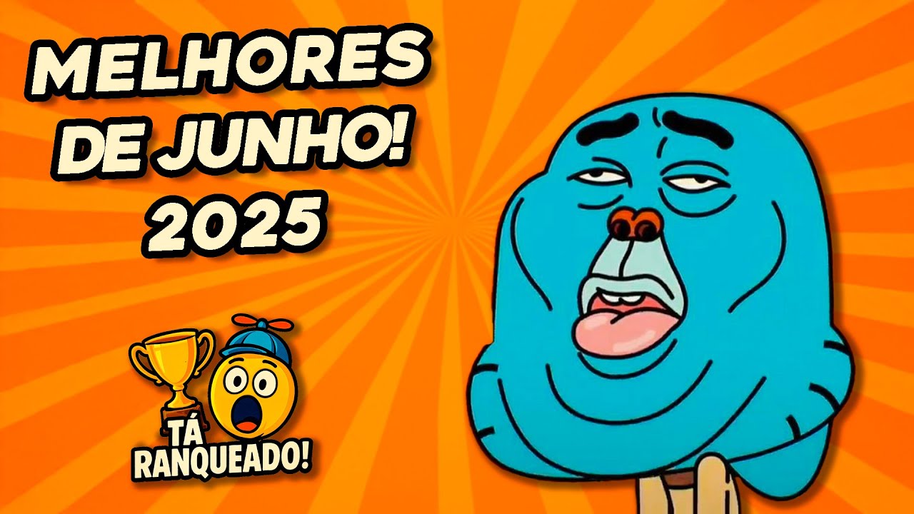 MELHORES RANKINGS DO GUMBALL JUNHO (2025)