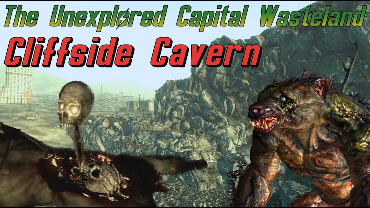 The Unexplored Capital Wasteland: Cliffside Cavern