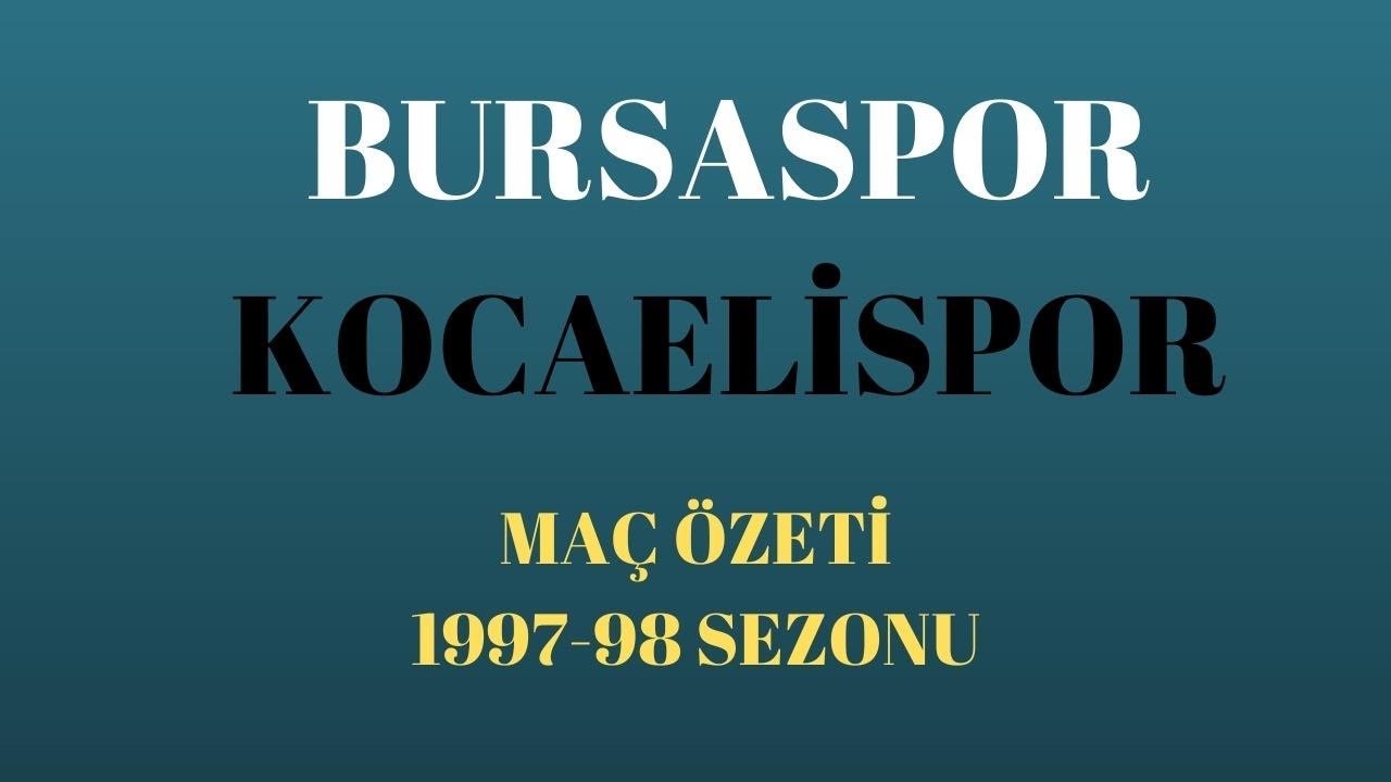 BURSASPOR KOCAELİSPOR MAÇ ÖZETİ, 1997 - 98 SEZONU 8. HAFTA, FUTBOL NOSTALJİ