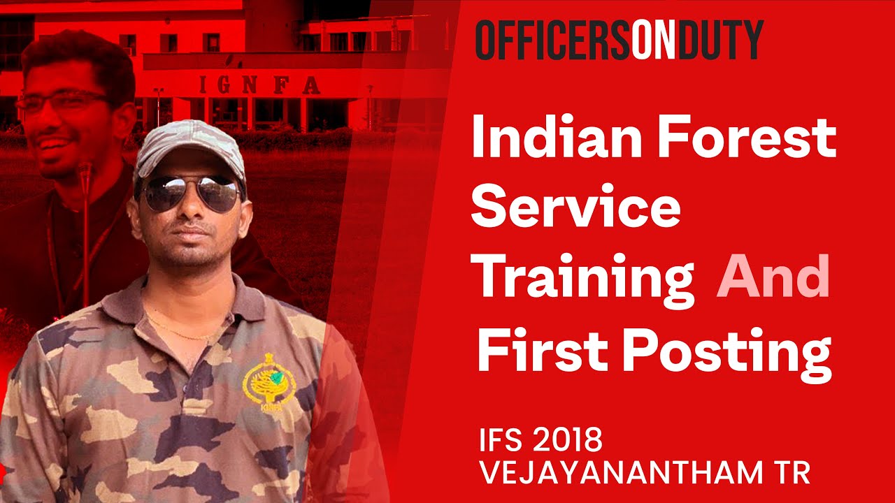 Officers on Duty E13 - Indian Forest Service Training | IFS First Posting - IFS Vejayanantham TR