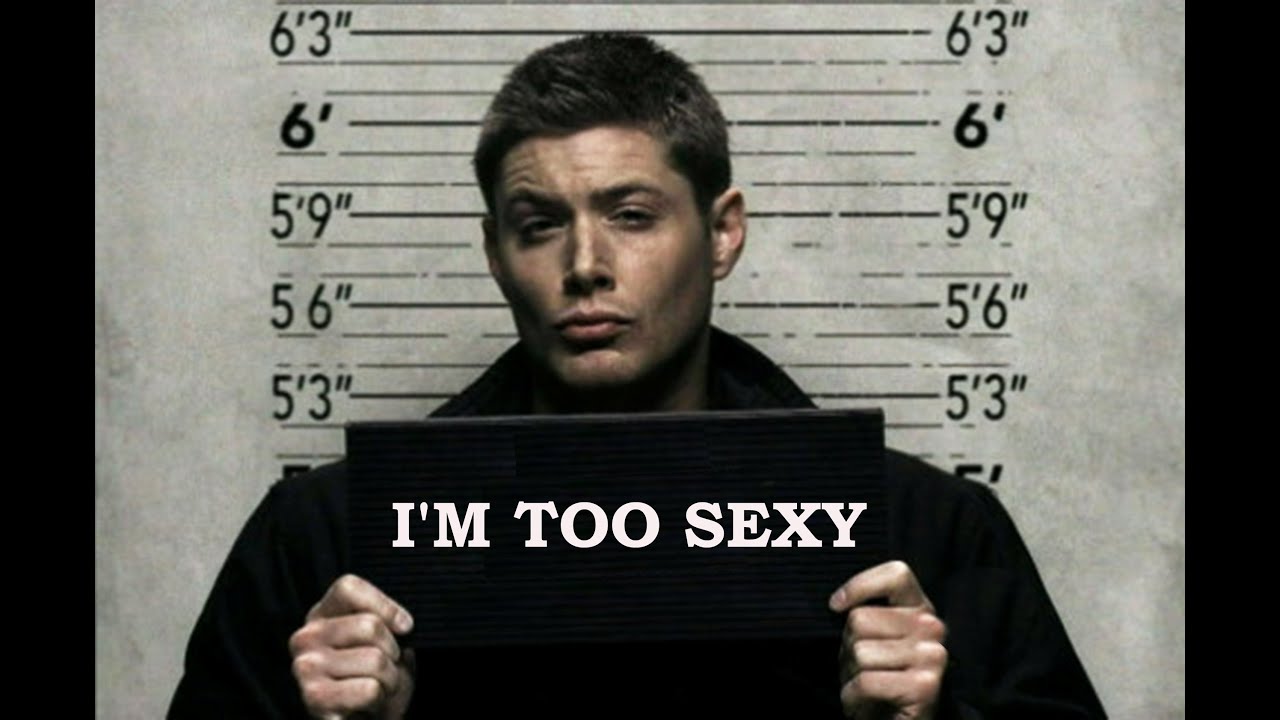 DEAN WINCHESTER I'M TOO SEXY (reload)