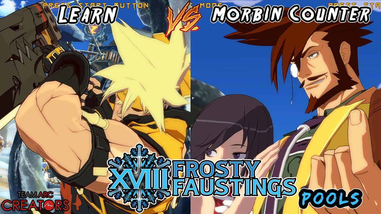 Frosty Faustings XVIII 2026 Pool G3 Learn VS. Morbin Counter Guilty Gear Xrd Rev 2