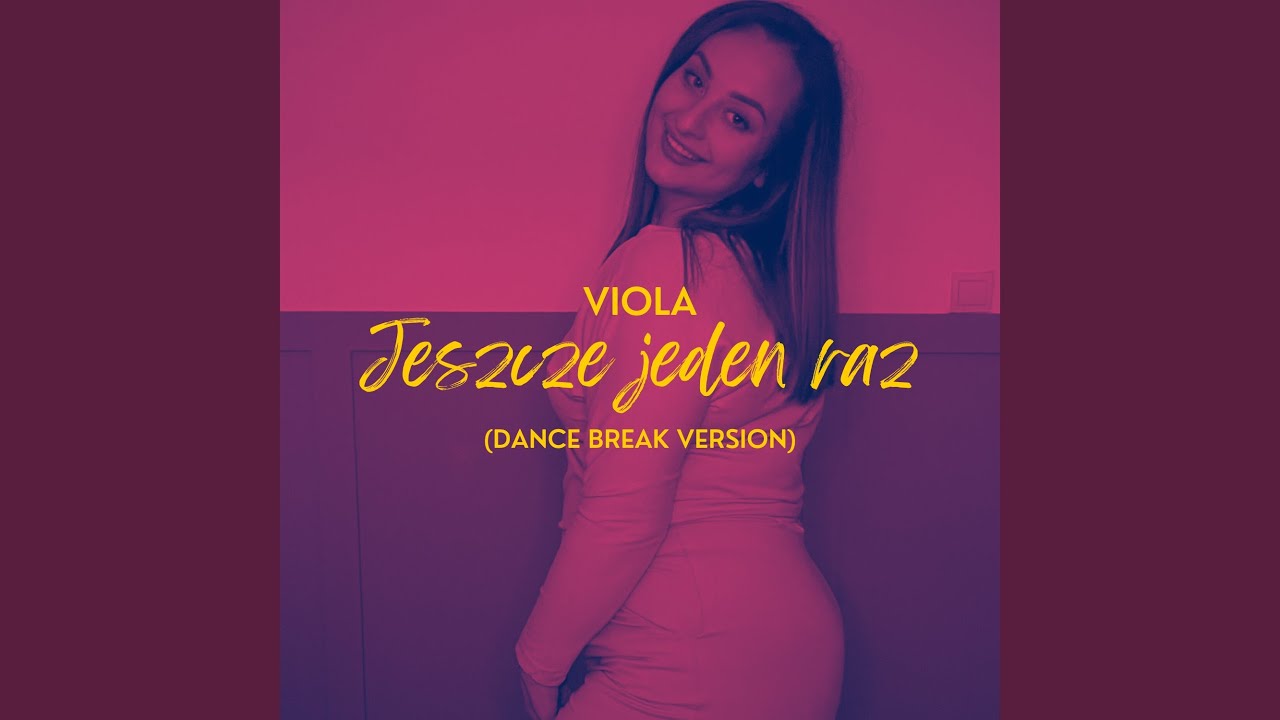 Jeszcze jeden raz - Dance Break Version