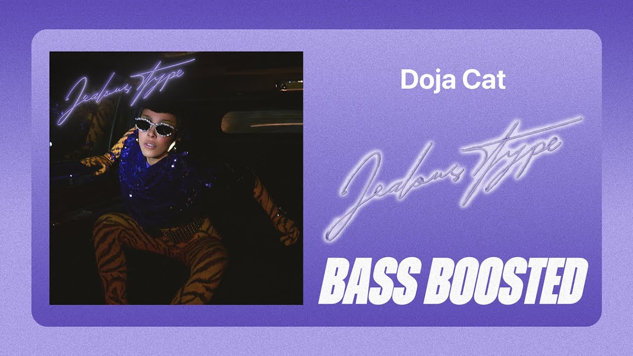 Doja Cat - Jealous Type [BASS BOOSTED]