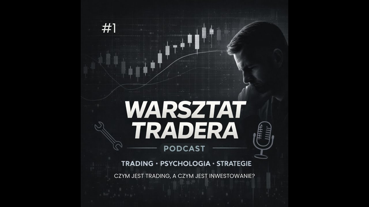 Czym jest trading, a czym jest inwestowanie? | Warsztat Tradera #1