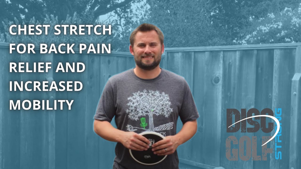 Disc Golf Chest Stretch for Back Pain Relief and Increased Mobility