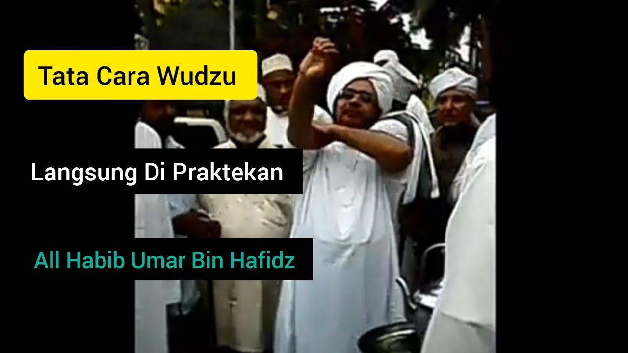 Peraktek Wudzu Oleh Habib Umar Bin Hafidz  