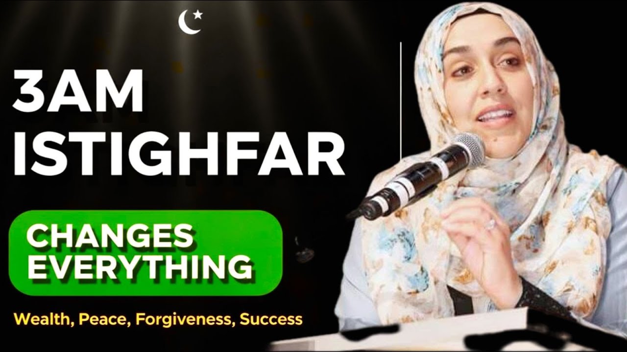 3AM Istighfar: The One Habit That Changes Your Entire Life|Yasmin Mogahed