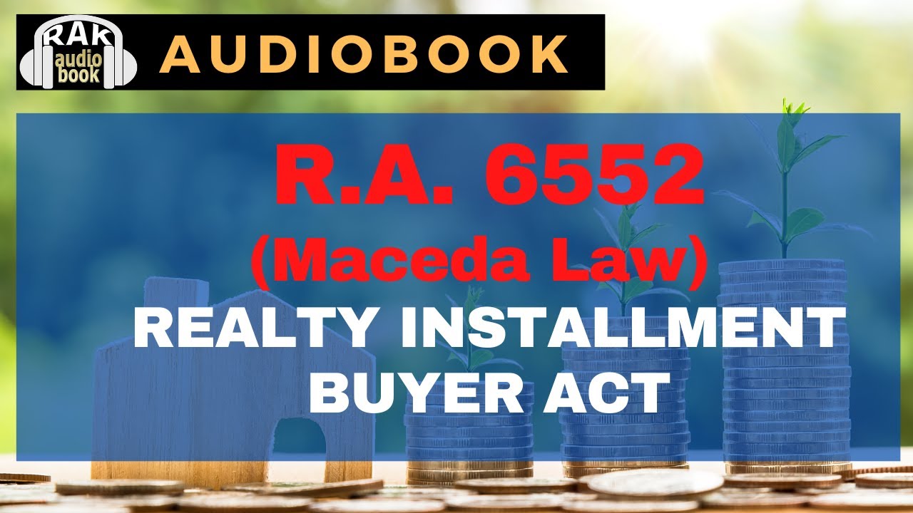 Buyer's Rights in the Philippines- RA 6552 Maceda Law Audiobook | Philippine Laws by RAK Audiobook