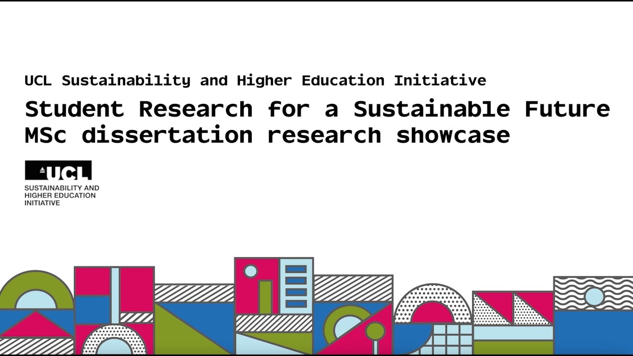 Student research for a sustainble future - UCL Sustainability and Higher Education Initiative event