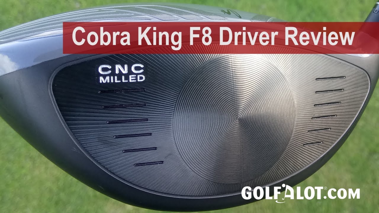 Cobra King F8 Driver Review By Golfalot
