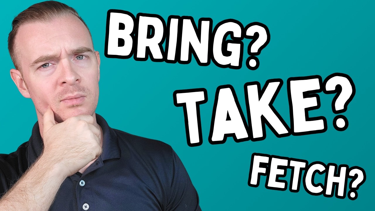 BRING, TAKE, GET and FETCH! (Learn the difference!)