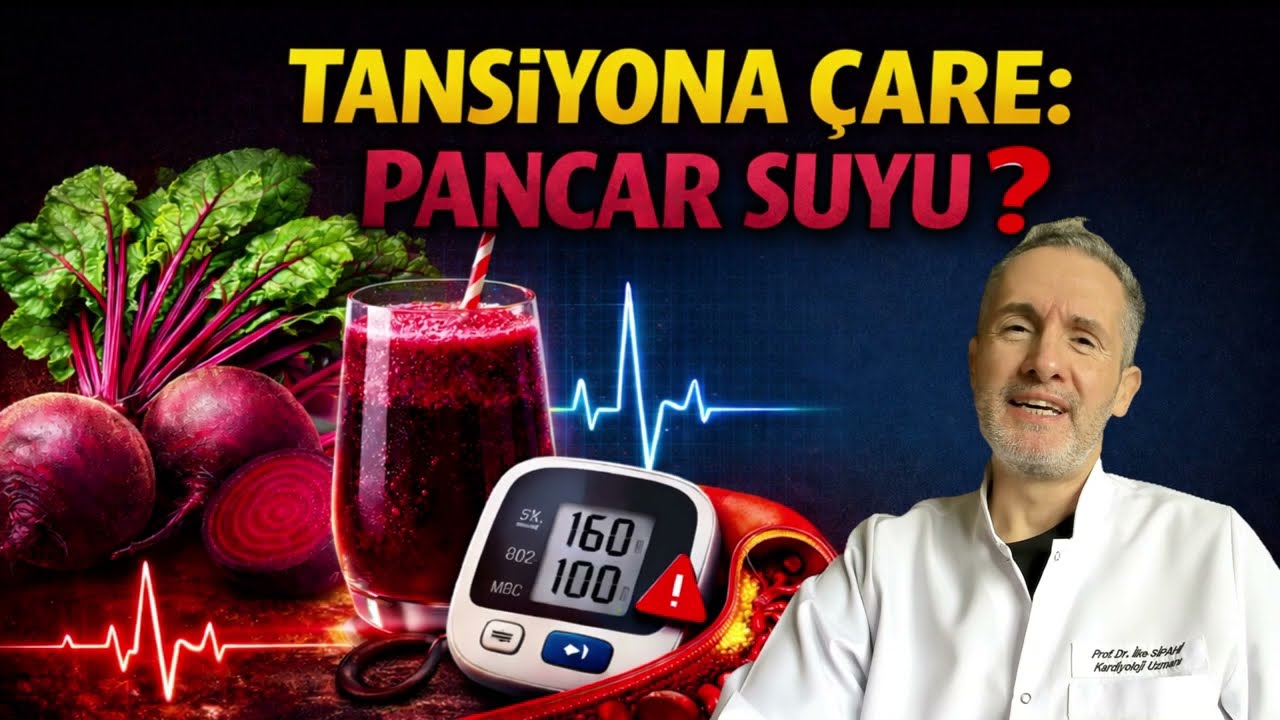 TANSİYONA ÇARE : PANCAR SUYU? Kardiyoloji Uzmanı Prof. Dr. İlke SİPAHİ inceliyor.