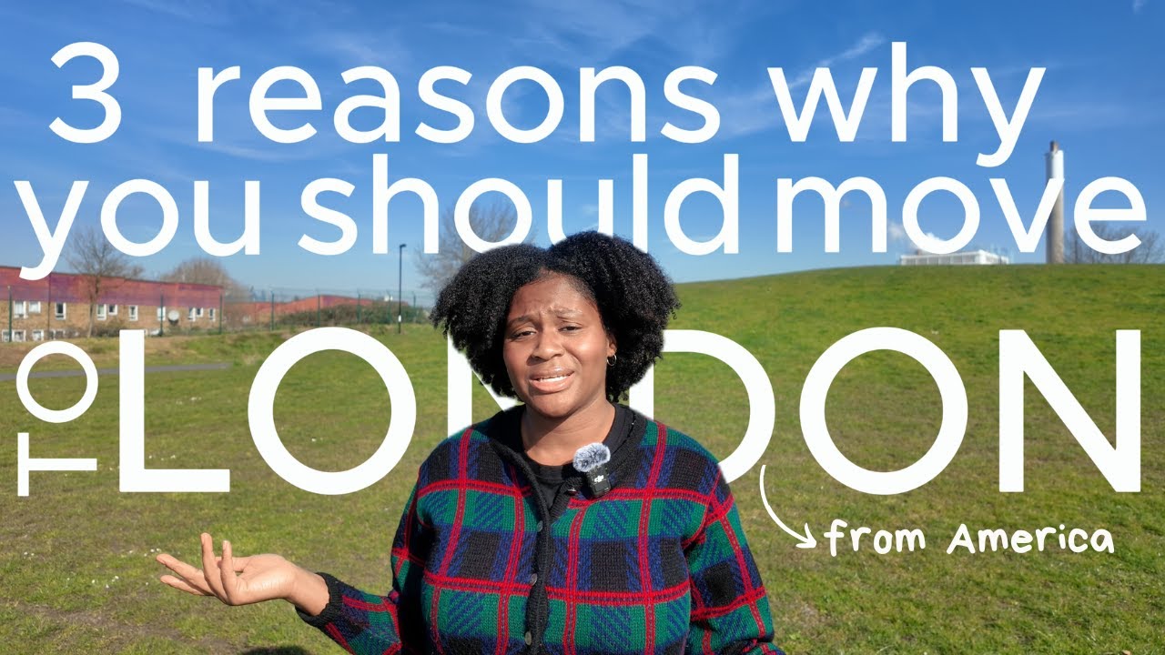 why you should move to London, UK from America | Joyce Blooms