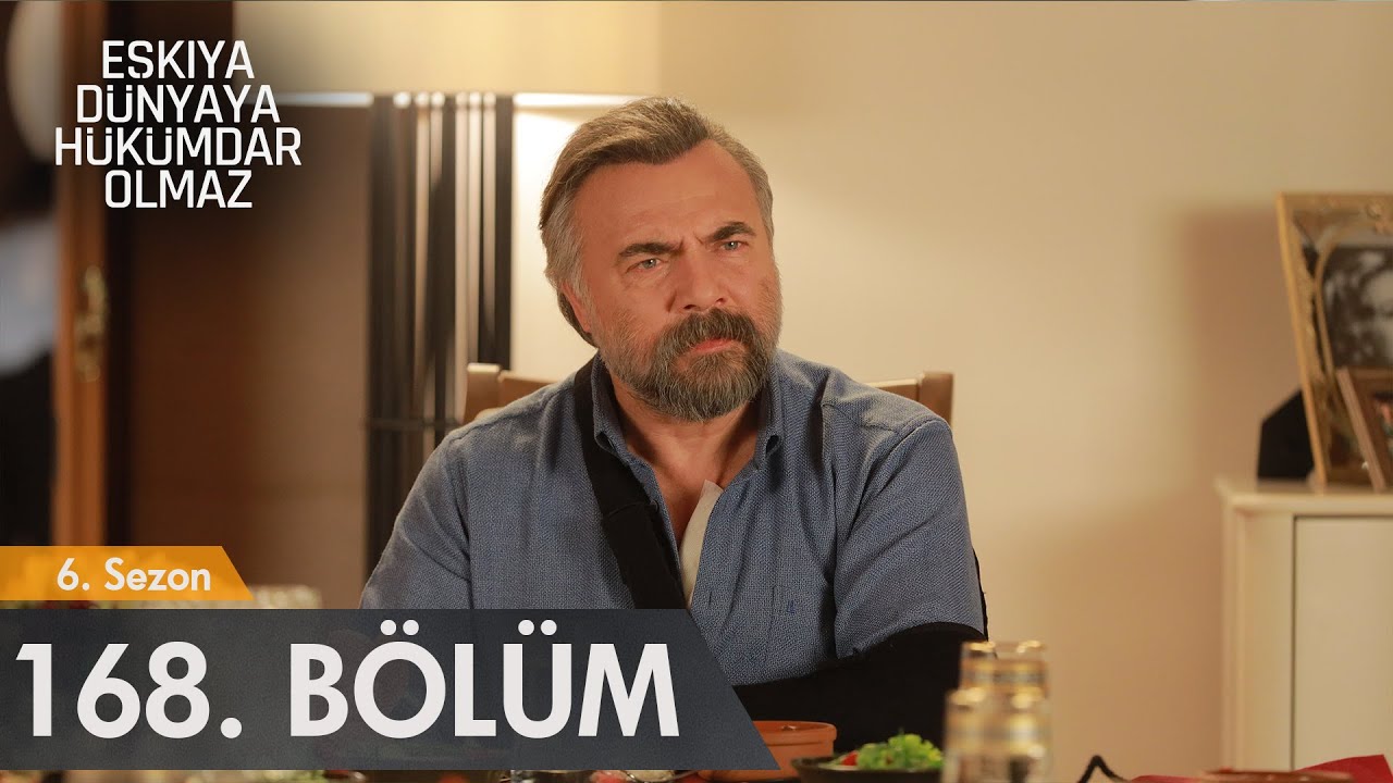 Eşkıya Dünyaya Hükümdar Olmaz 168. Bölüm
