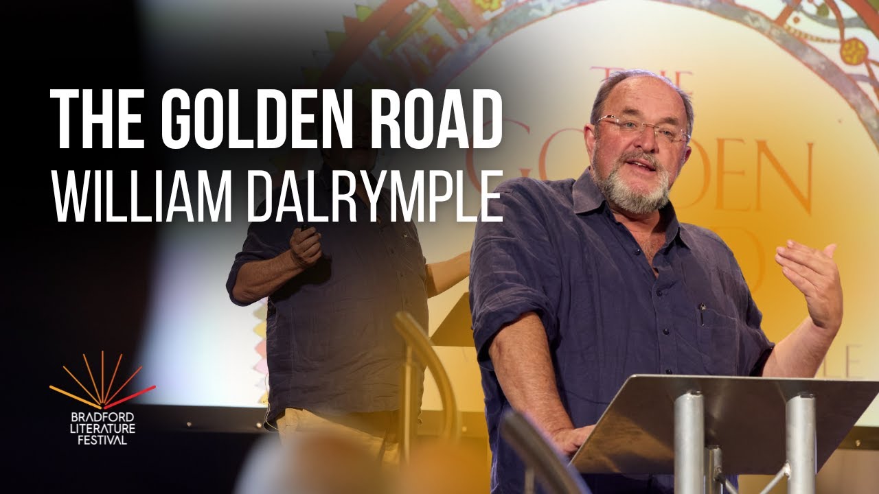 The Golden Road with William Dalrymple | Bradford Literature Festival 2025