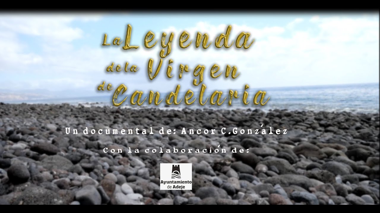 Documental: La Leyenda de la Virgen de Candelaria (Tenerife)