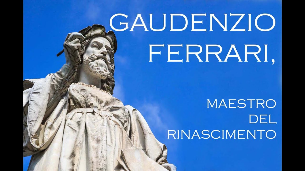 GAUDENZIO FERRARI, maestro del Rinascimento