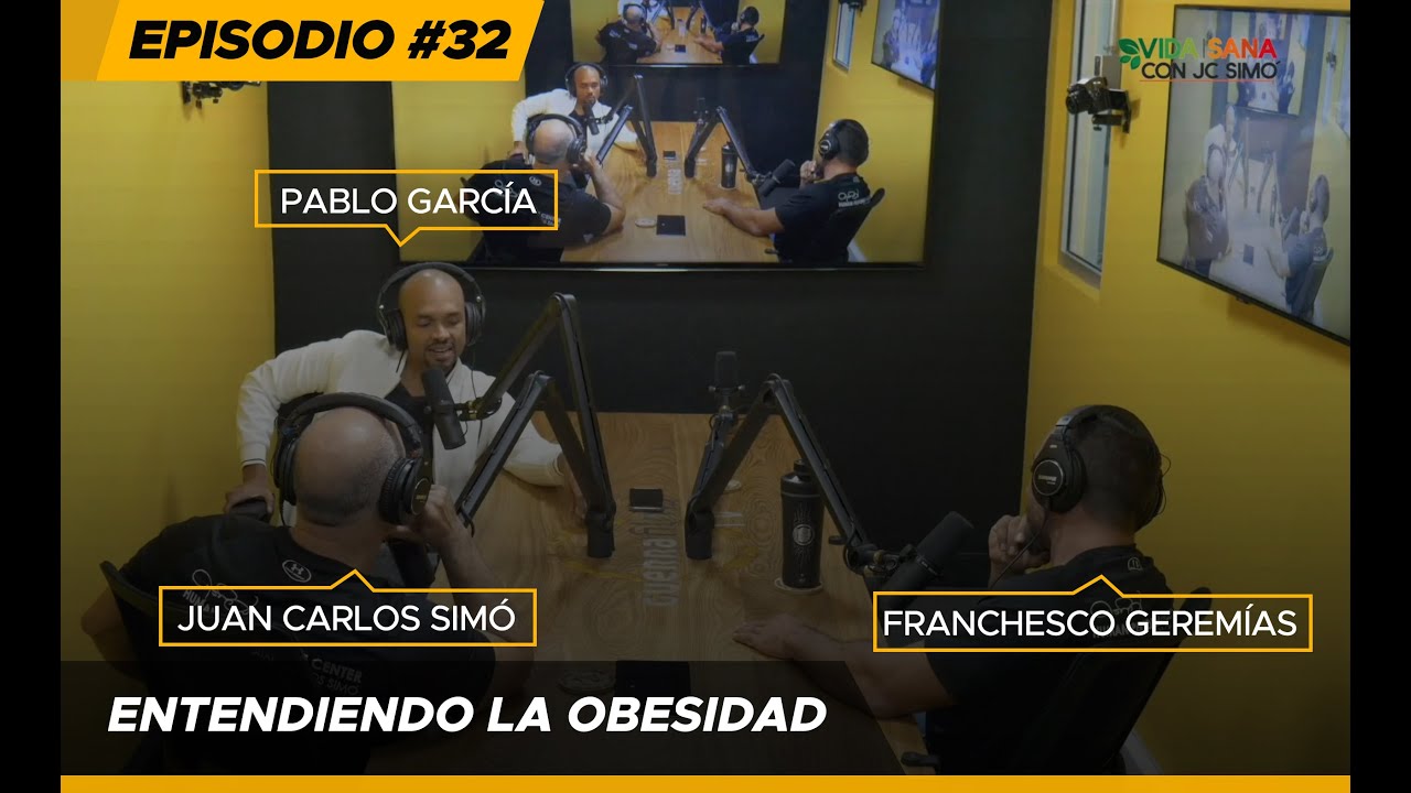 Entendiendo la Obesidad - Ep. 32 - Vida Sana con Juan Carlos Simó
