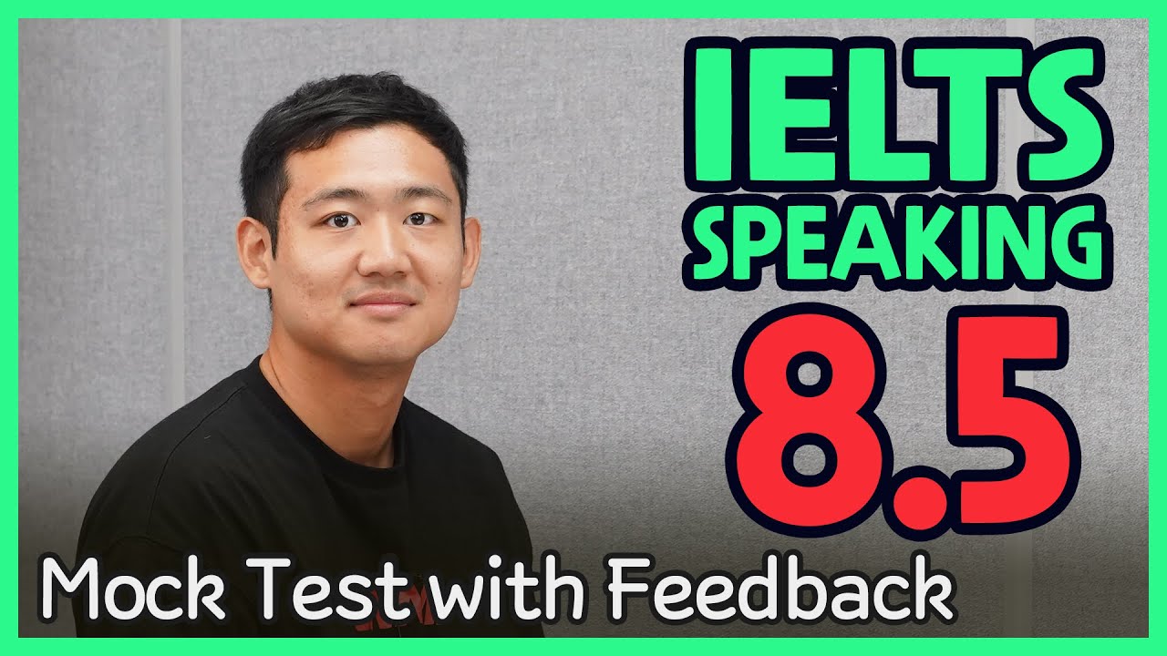 IELTS Speaking Band 8.5 Mock Test with Feedback