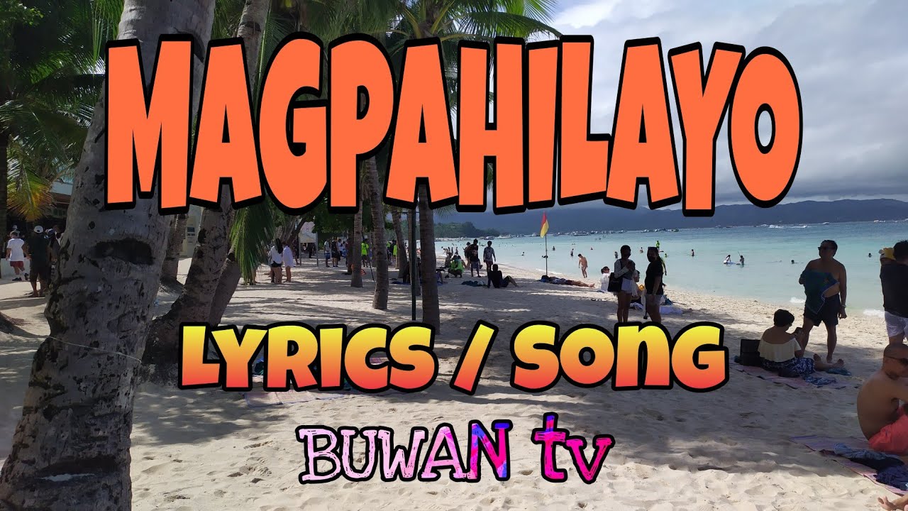 MAGPAHILAYO NA LANG ~ Song Lyrics / Mr. Fred Panopio / 