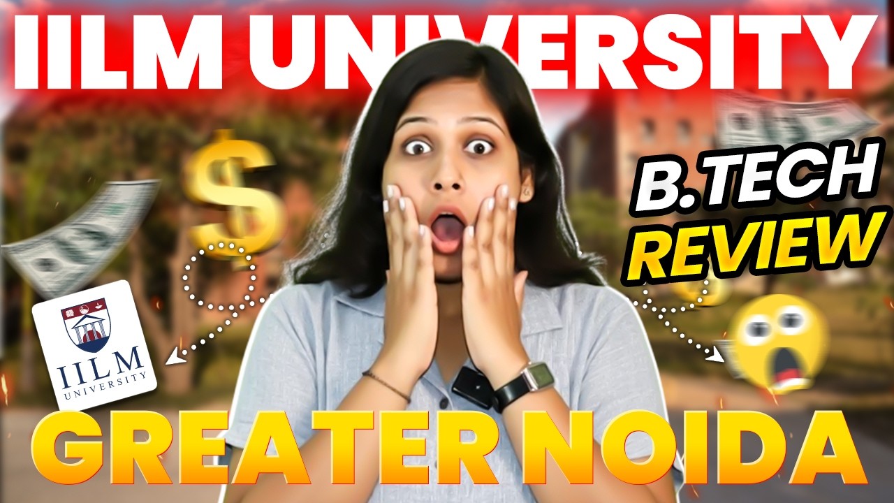 IILM University Greater Noida BTech | Worth It or Not? 🤔 | Admission | Placements | Honest Review