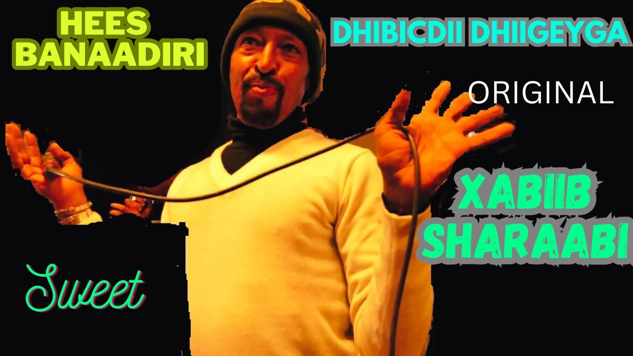 ORIGINAL DHIBICDA DHIIGAYGA XABIIB SHARAABI