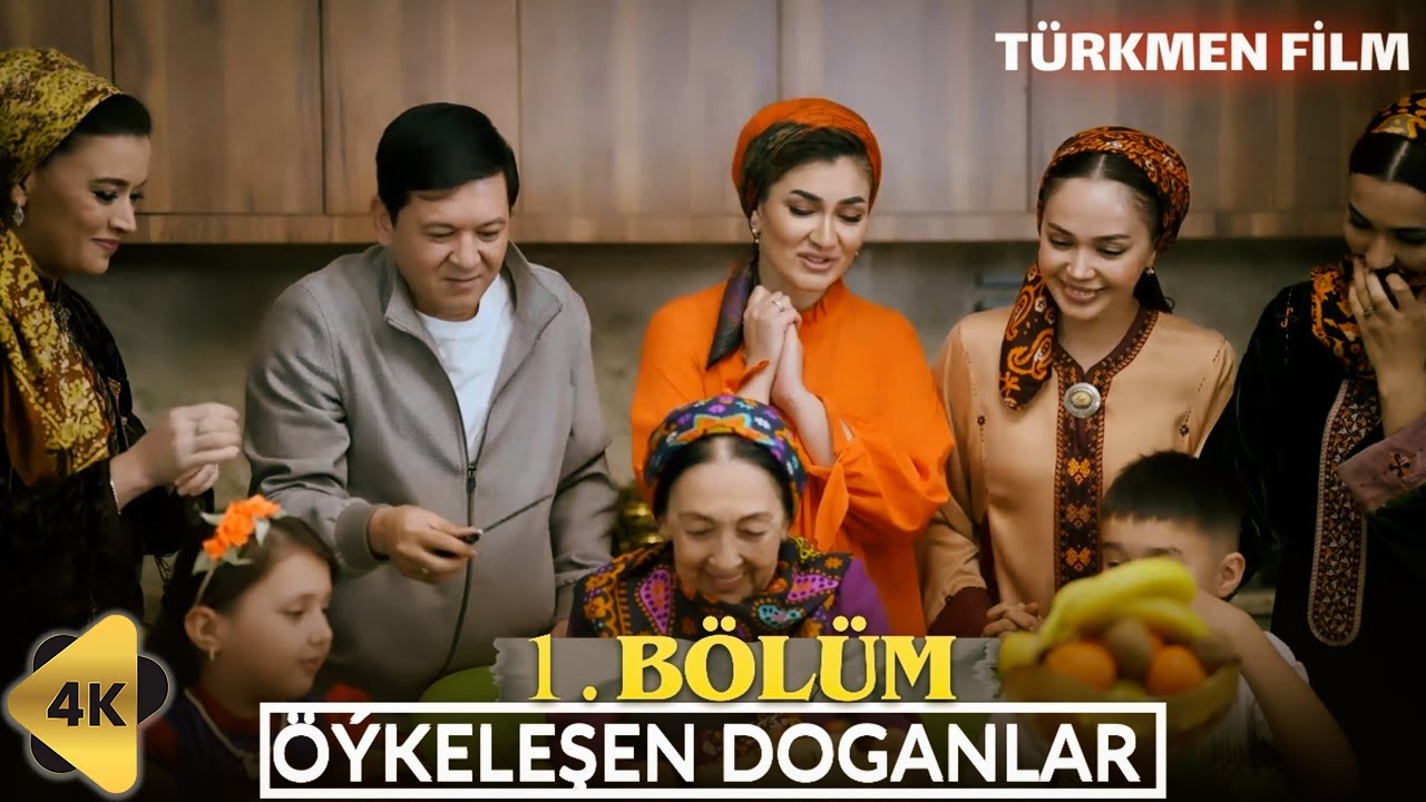 Öýkeleşen Doganlar 1. Bölüm (Türkmen Film) 4K