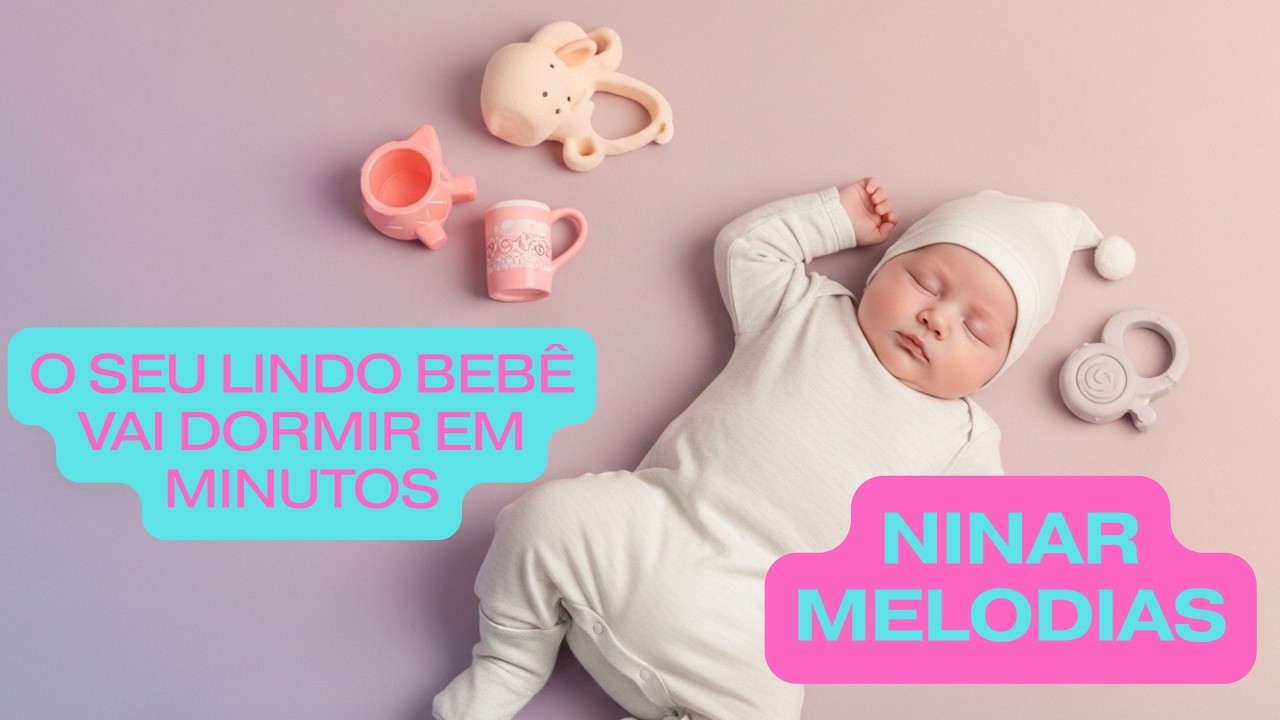 MUSICAS PARA O SEU LINDO BEBÊ DORMIR