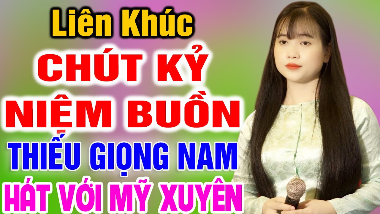 Liên Khúc Karaoke Chút Kỷ Niệm Buồn ➤ Song Ca Cùng Mỹ Xuyên ➤ Karaoke Thiếu Giọng Nam