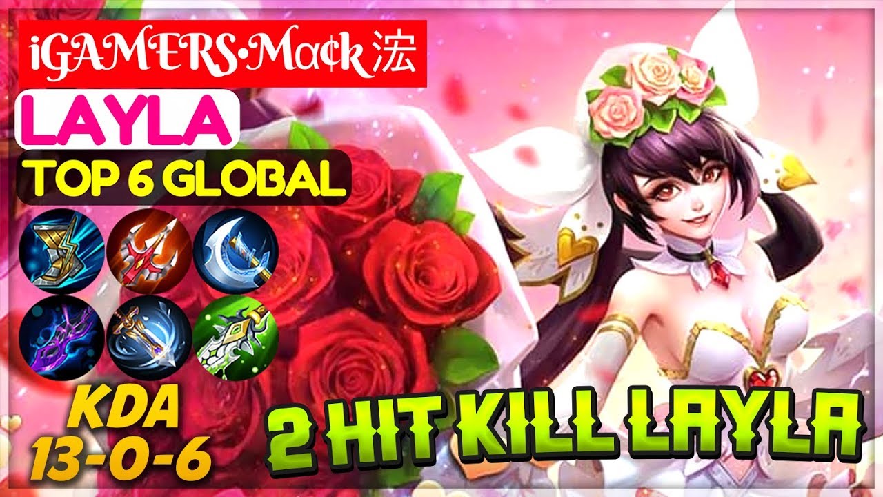 2 Hit Kill Layla [ Top 6 Global Layla ] iGAMERS•Mα¢k 浤 Layla Mobile Legends