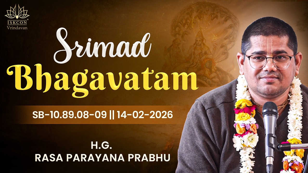 His Grace Rasa Parayana Prabhu || SB-10.89.08-09 || 14-02-2026