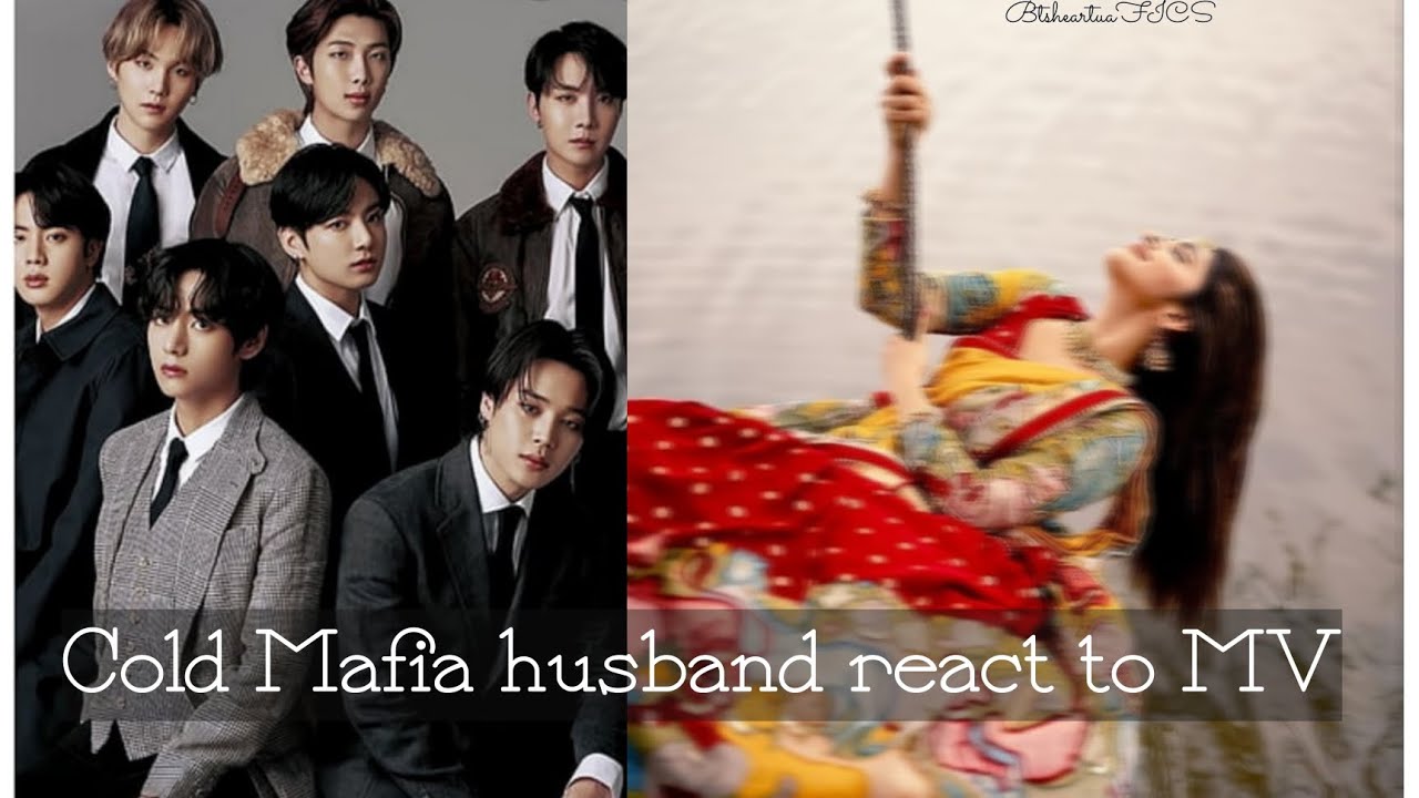 ||Cold Mafia husband react to MV|| BTS FF//OT7 FF