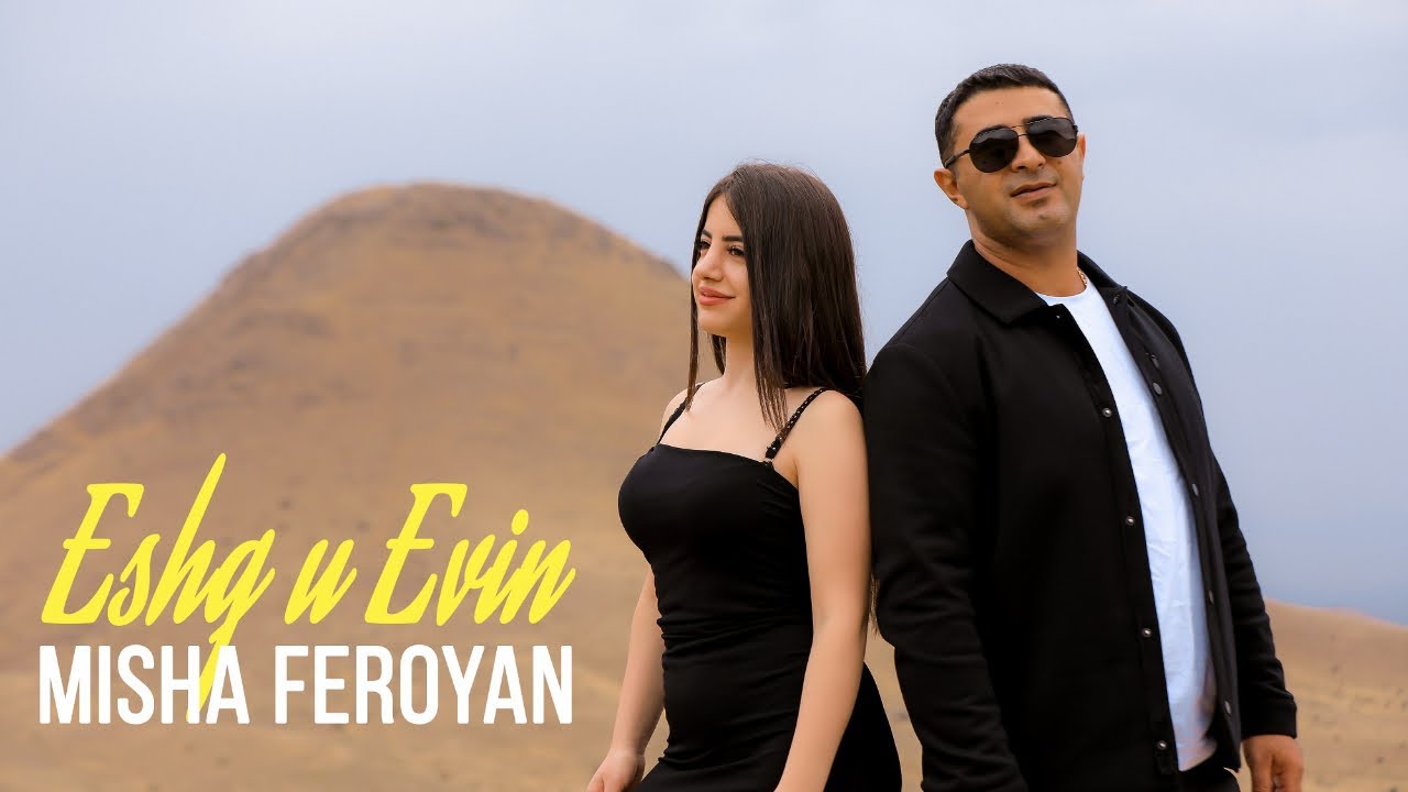 Misha Feroyan - Eshq u Evin (Official Music Video)