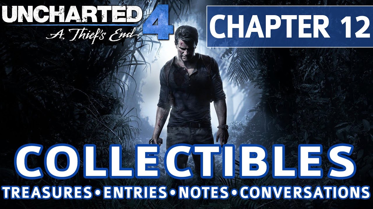 Uncharted 4 - Chapter 12 All Collectible Locations, Treasures, Journal Entries, Notes, Conversations