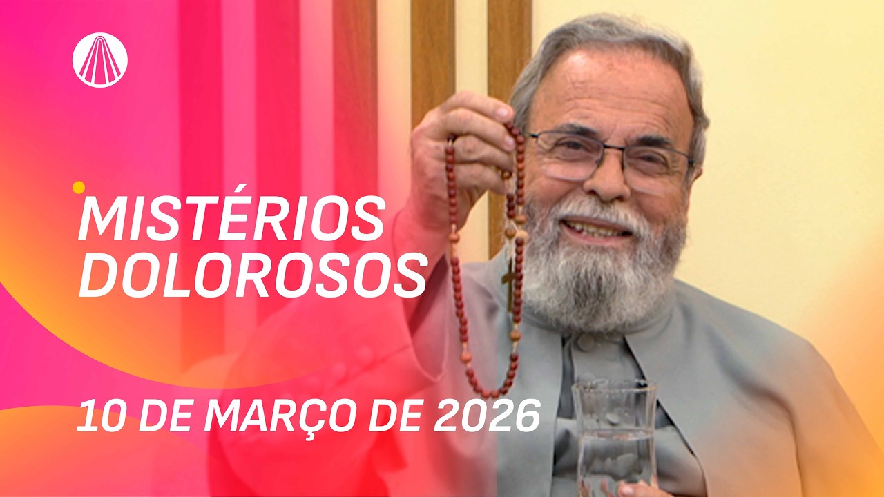 Terço de Aparecida com Pe. Antonio Maria - 10 de março 2026 [Mistérios Dolorosos]