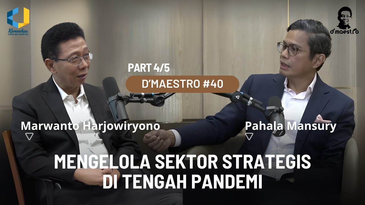 Eps 40 Part 4/5 Pahala Mansury | Mengelola Sektor Strategis di Tengah Pandemi