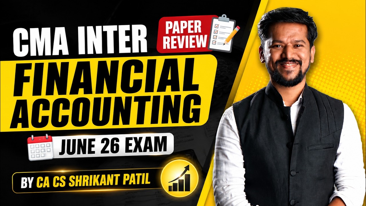 CMA Inter Financial Accounting PAPER Review June 26 Exam | CA CS Shrikant Patil #cmainter