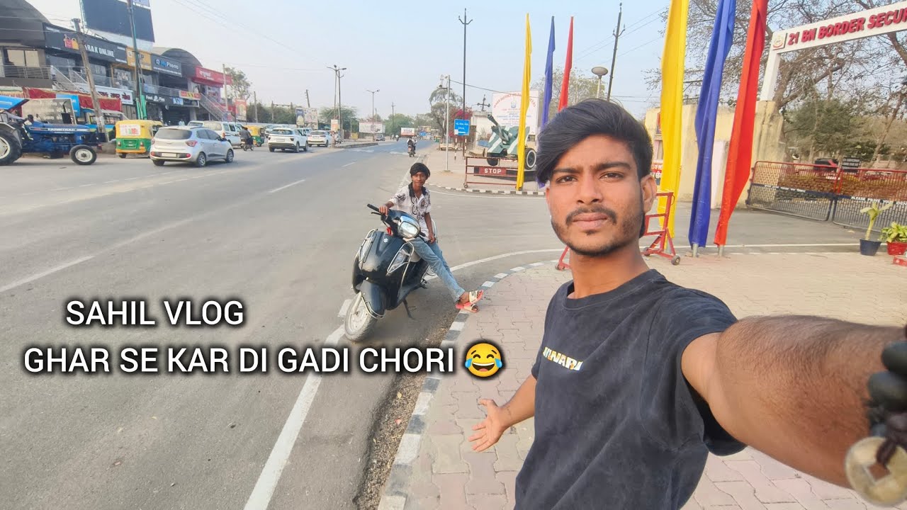 GHAR SE KAR DI GADI CHORI 😂 (SAHIL VLOG) 21/2/2026