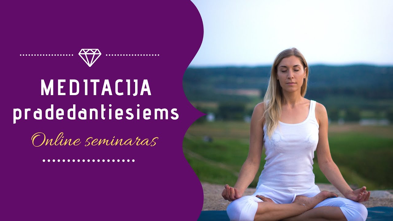 Meditacija PRADEDANTIESIEMS | Teorija | Praktikos