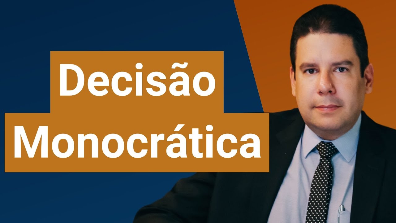 Decis&atilde;o Monocr&aacute;tica: o que &eacute; decis&atilde;o monocr&aacute;tica ou decis&atilde;o singular?
