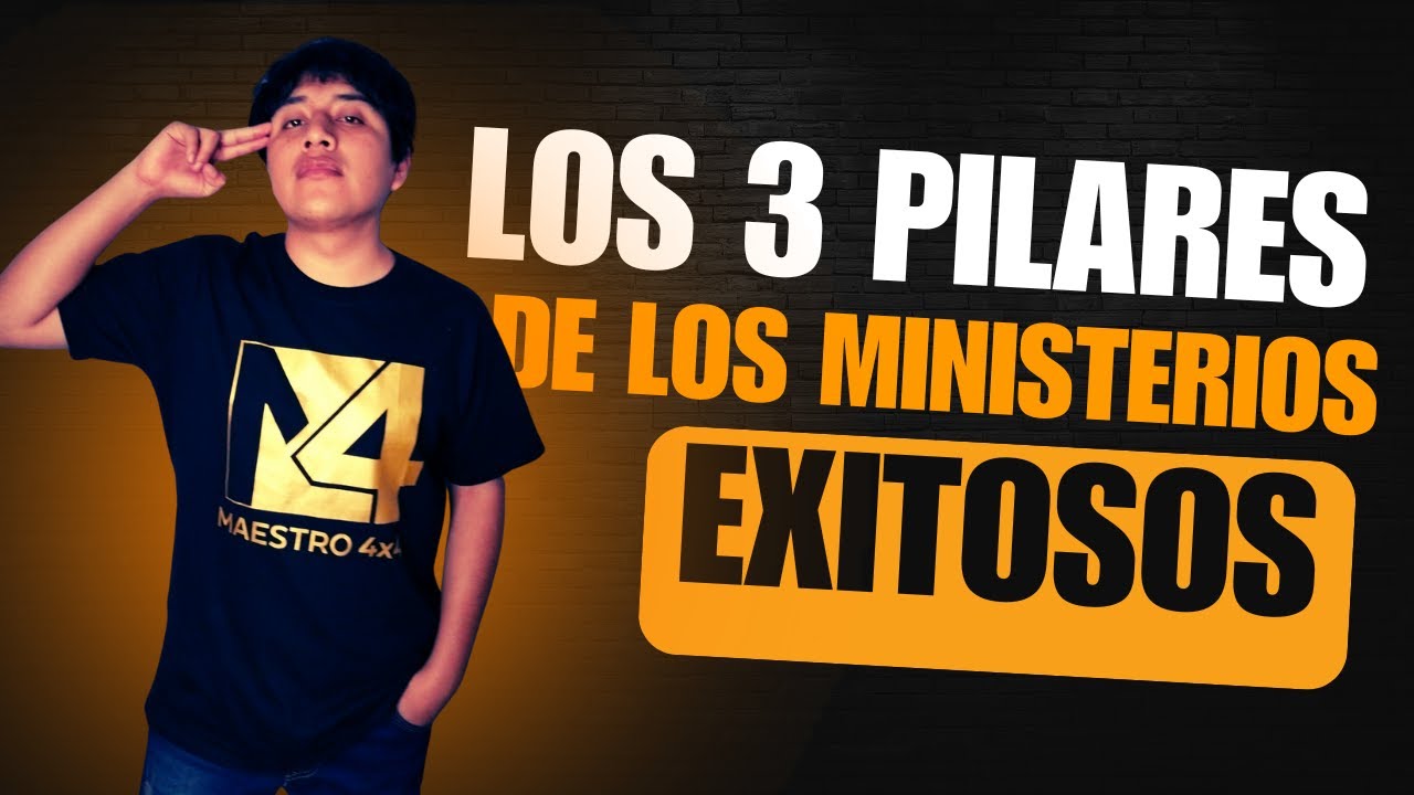 Los 3 PILARES de los ministerios EXITOSOS