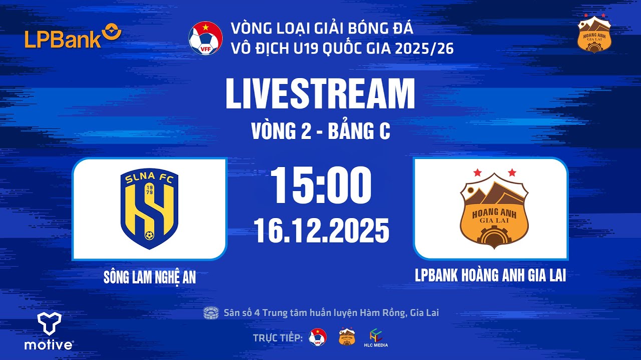 🔴Trực tiếp | U19 SÔNG LAM NGHỆ AN - U19 LPBANK HAGL | VÒNG 2 | VÒNG LOẠI U19 QUỐC GIA 2025/26